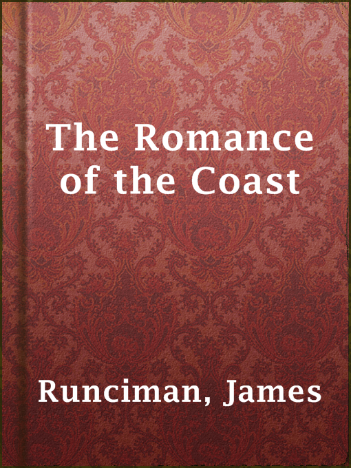 Title details for The Romance of the Coast by James Runciman - Available